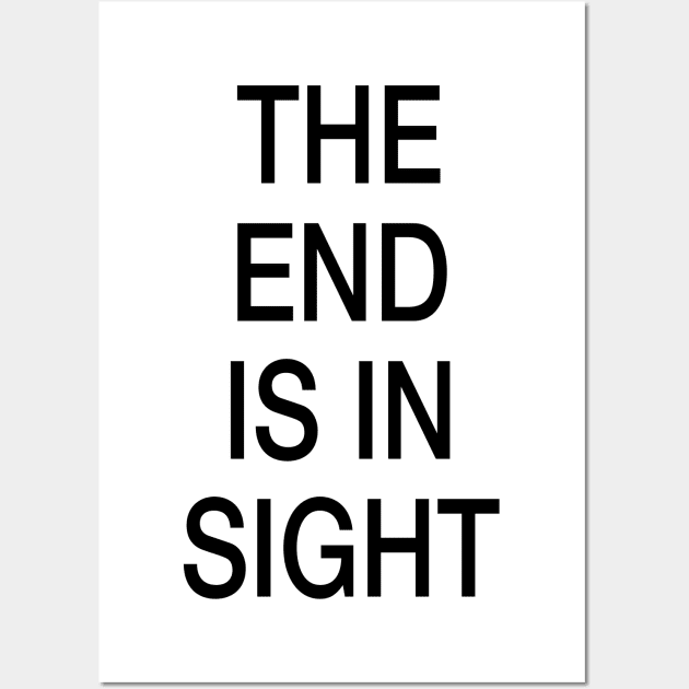 The end is in sight Wall Art by TheCosmicTradingPost